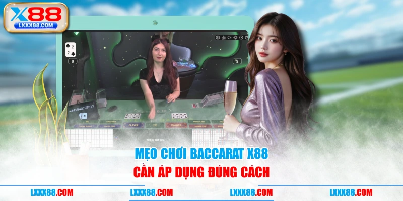 Mẹo chơi baccarat X88 cần áp dụng đúng cách